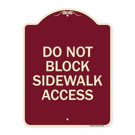 Signmission Do Not Block Sidewalk Access Heavy-Gauge Aluminum Architectural Sign, 24" x 18", BU-1824-24158 A-DES-BU-1824-24158